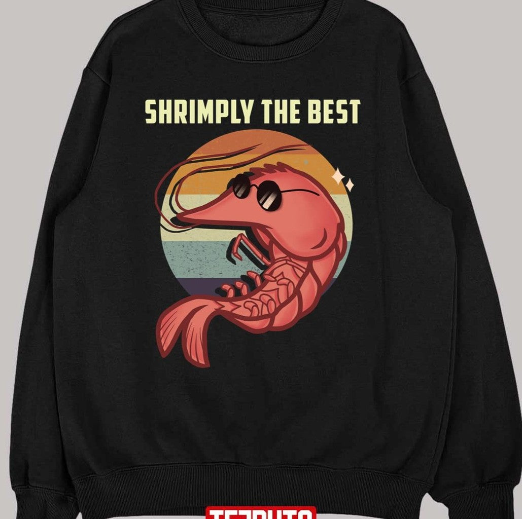 Shrimply The Best Funny Shrimp Catcher Shrimping Season Unisex T-Shirt