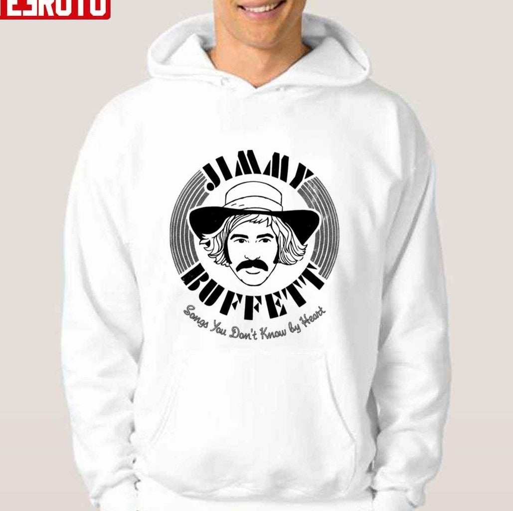 Songs You Don't Know By Jimmy Buffett Unisex Hoodie