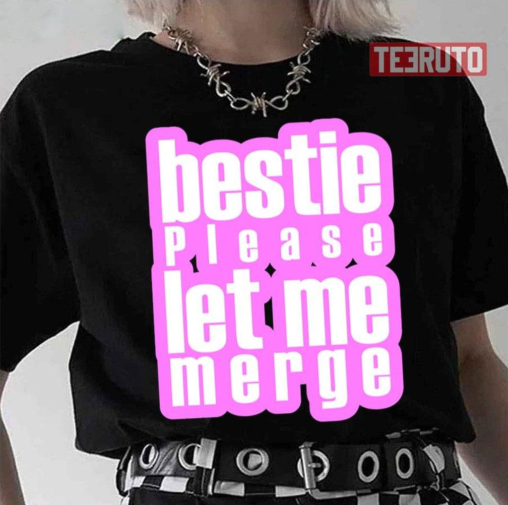 Bestie Please Let Me Merge Pink Unisex T-Shirt