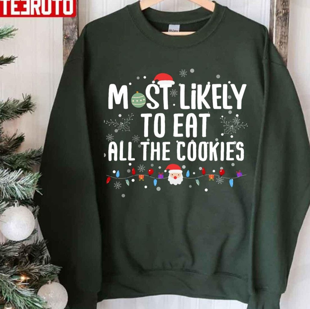 Most Likely To Eat All Of The Cookies Christmas Unisex Sweatshirt