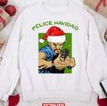 Police Navidad Christmas Tshirt Feliz Navidad Unisex Sweatshirt