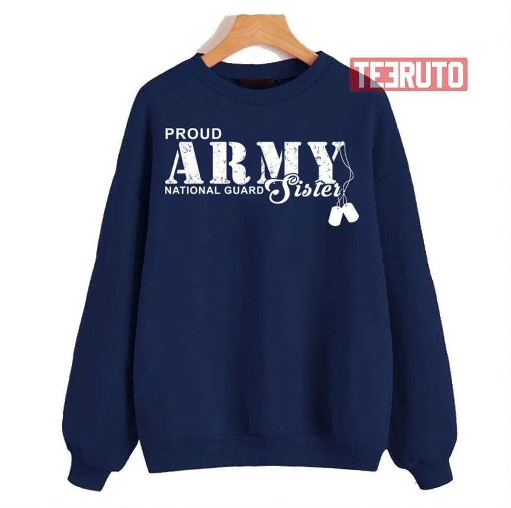 Proud Army National Guard Sister Unisex Sweatshirt