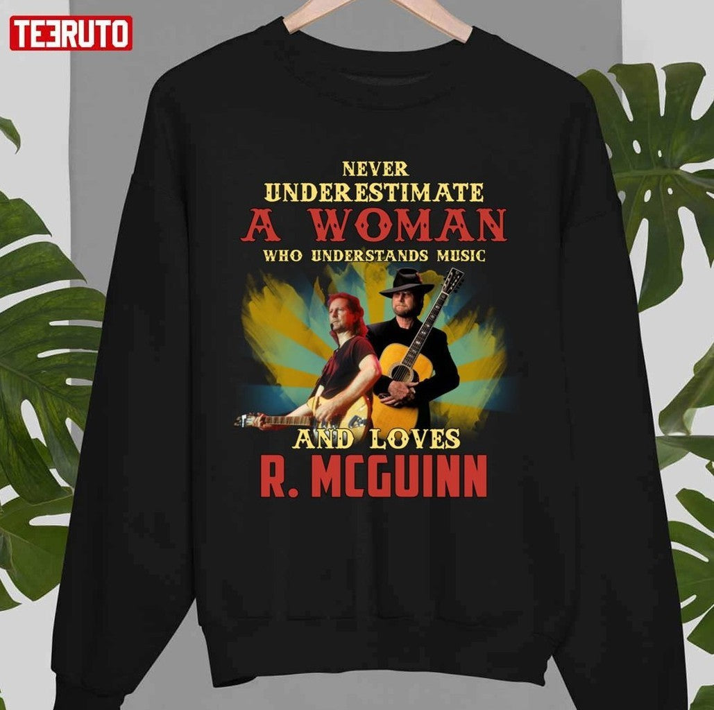 Never Underestimate A Woman Who Understands Music And Loves R. Mcguinn Unisex T-Shirt