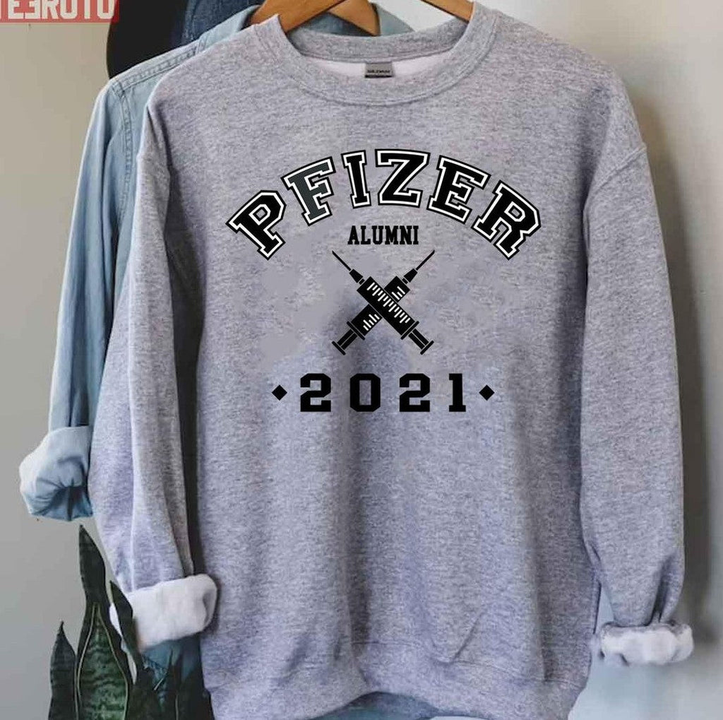 Pfizer Alumni 2021 Vaccinated Unisex Sweatshirt