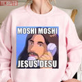 Moshi Moshi Jesus Desu Funny Unisex Sweatshirt