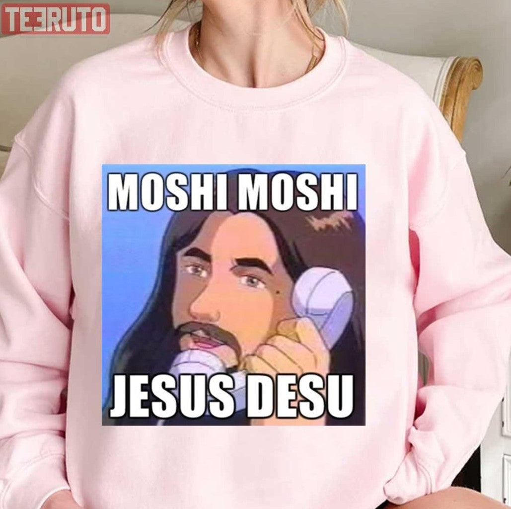 Moshi Moshi Jesus Desu Funny Unisex Sweatshirt