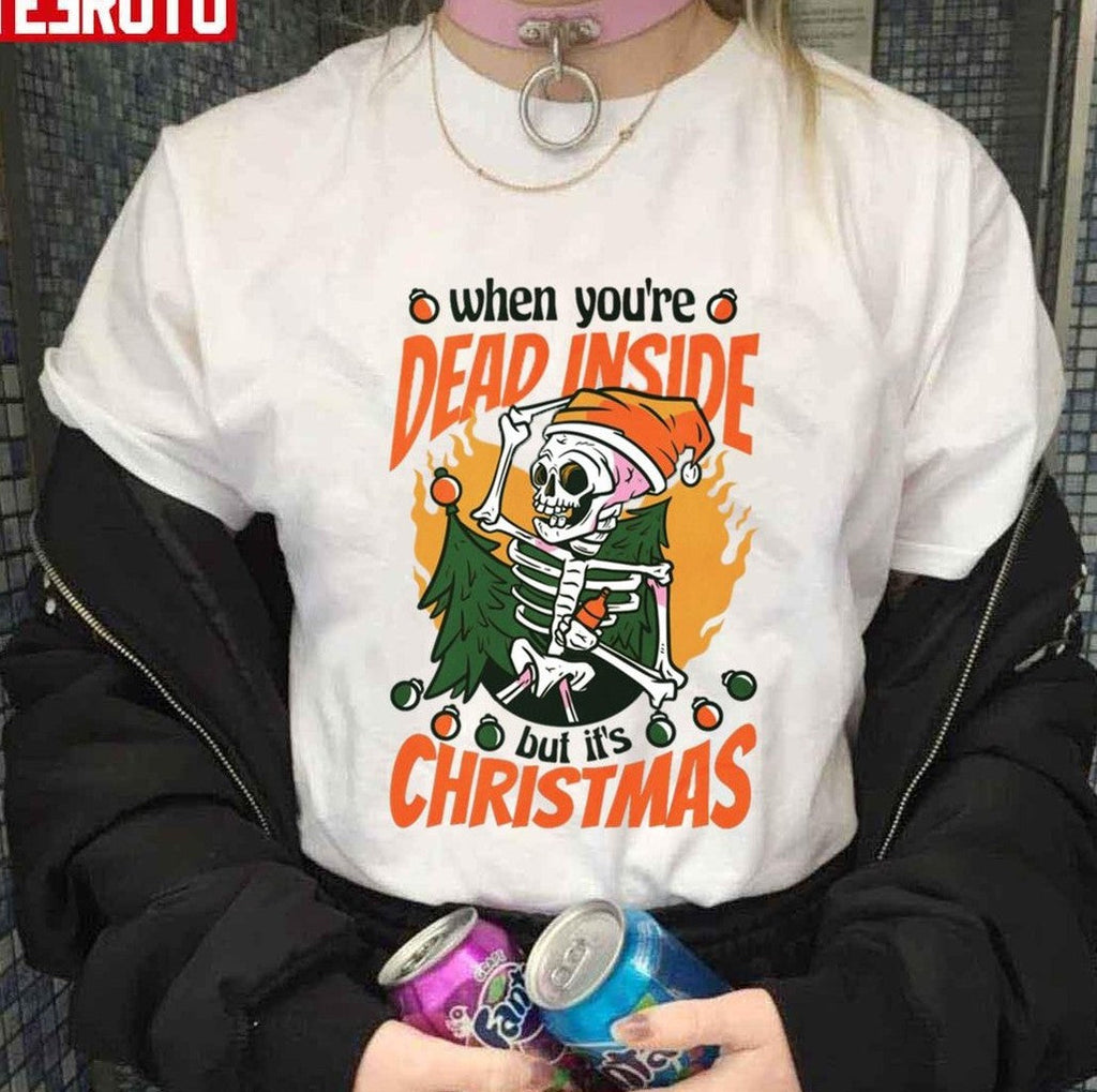 Skeleton Christmas Funny With The Quote When You're Dead Inside But It's Christmas Unisex Sweatshirt