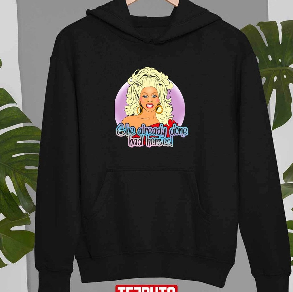 She Already Done Had Herses Unisex T-Shirt
