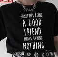 Sometimes Being A Good Friend Means Saying Nothing Firefly Lane Quote Unisex T-Shirt