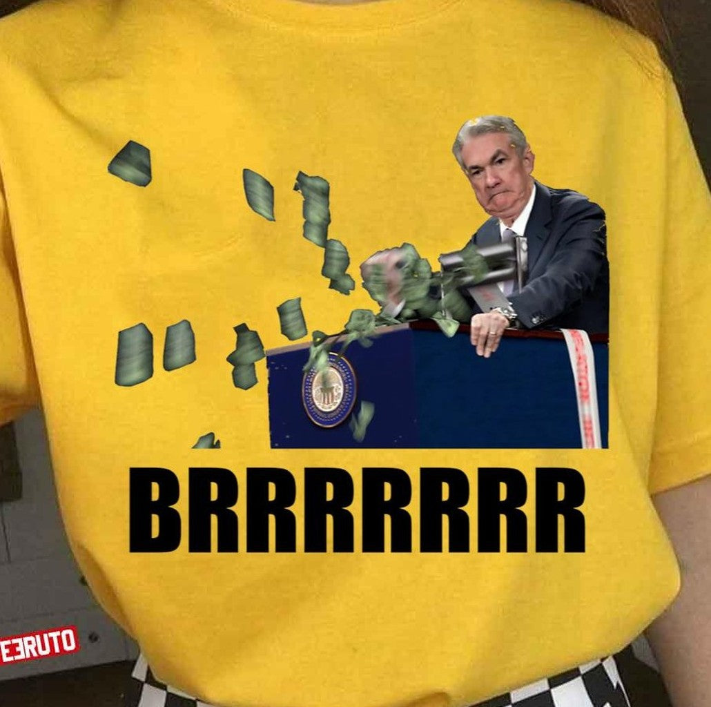 Money Printer Go Brrr Jerome Powell Unisex T-Shirt