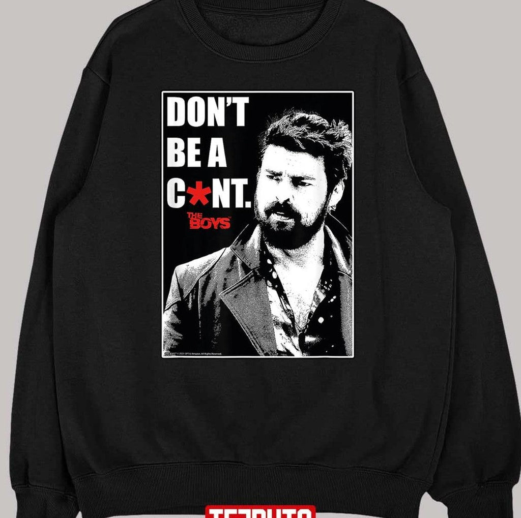 Billy Butcher The Boys Tv Show Don't Be A Cunt Unisex T-Shirt