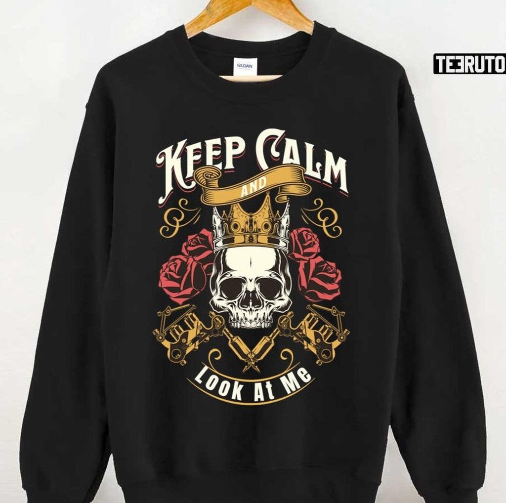 Skull Art Keep Calm And Look At Me Unisex T-Shirt