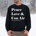 Peace Love &amp; Con Air Vatos Locos Unisex Sweatshirt