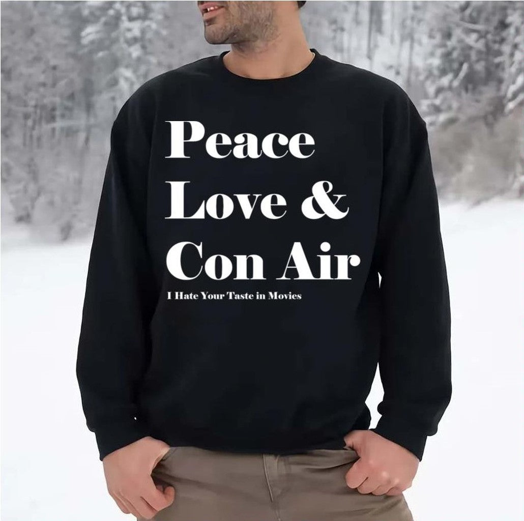 Peace Love &amp; Con Air Vatos Locos Unisex Sweatshirt