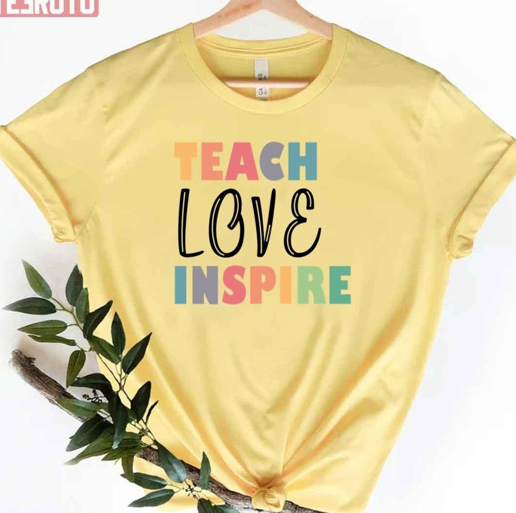 Teach Love Inspire Unisex T-Shirt