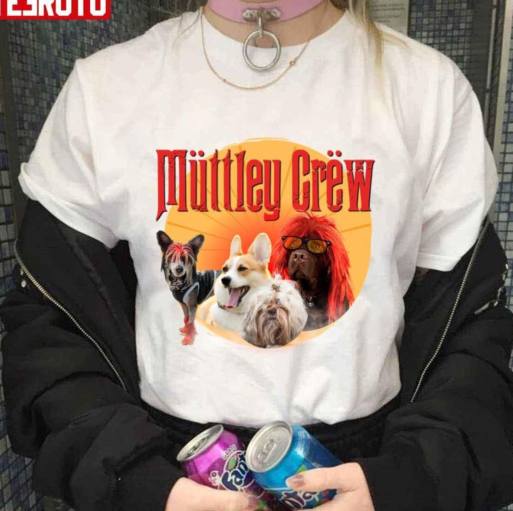 MÃ¼ttley CrÃ«w Motley Crue With A Crew Of Dogs Unisex T-Shirt