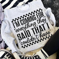 Iâ€™m coming for everything they said I couldnâ€™t have  Sweatshirt - Ash Grey -  Sweatshirt