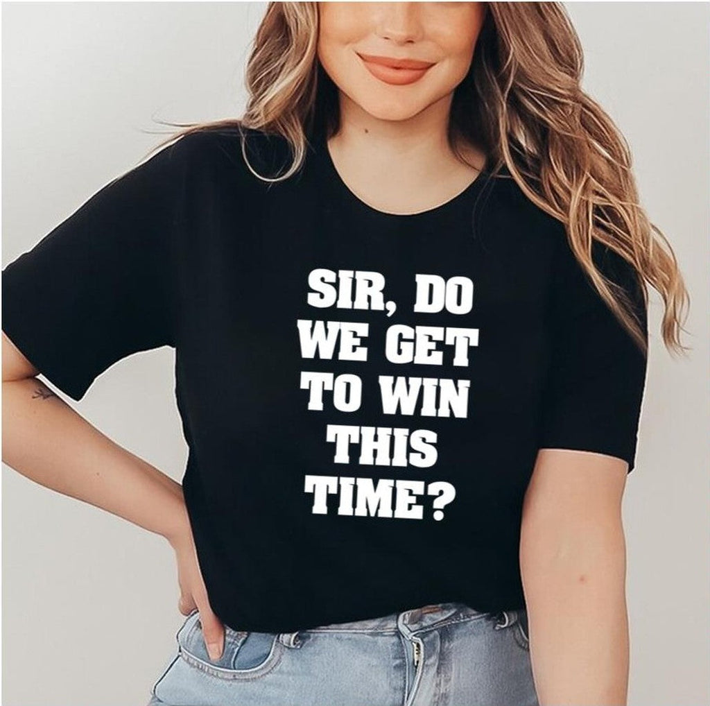 Sir Do We Get To Win This Time First Blood Unisex Sweatshirt