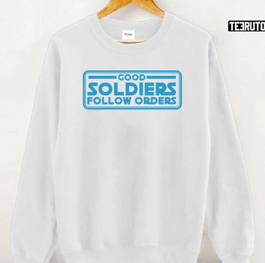 The Bad Batch Good Soliders Follow Orders Thebadbatch Unisex T-Shirt