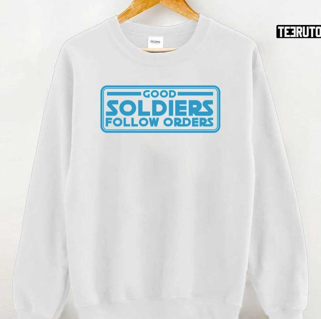 The Bad Batch Good Soliders Follow Orders Thebadbatch Unisex T-Shirt