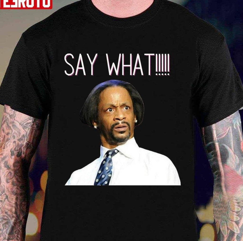 Say What Special Present Katt Williams Wlii Comedian Unisex T-shirt