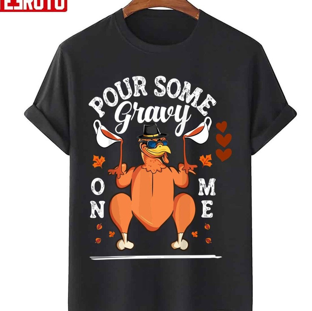 Pour Some Gravy On Me Thanksgiving Day Unisex Sweatshirt