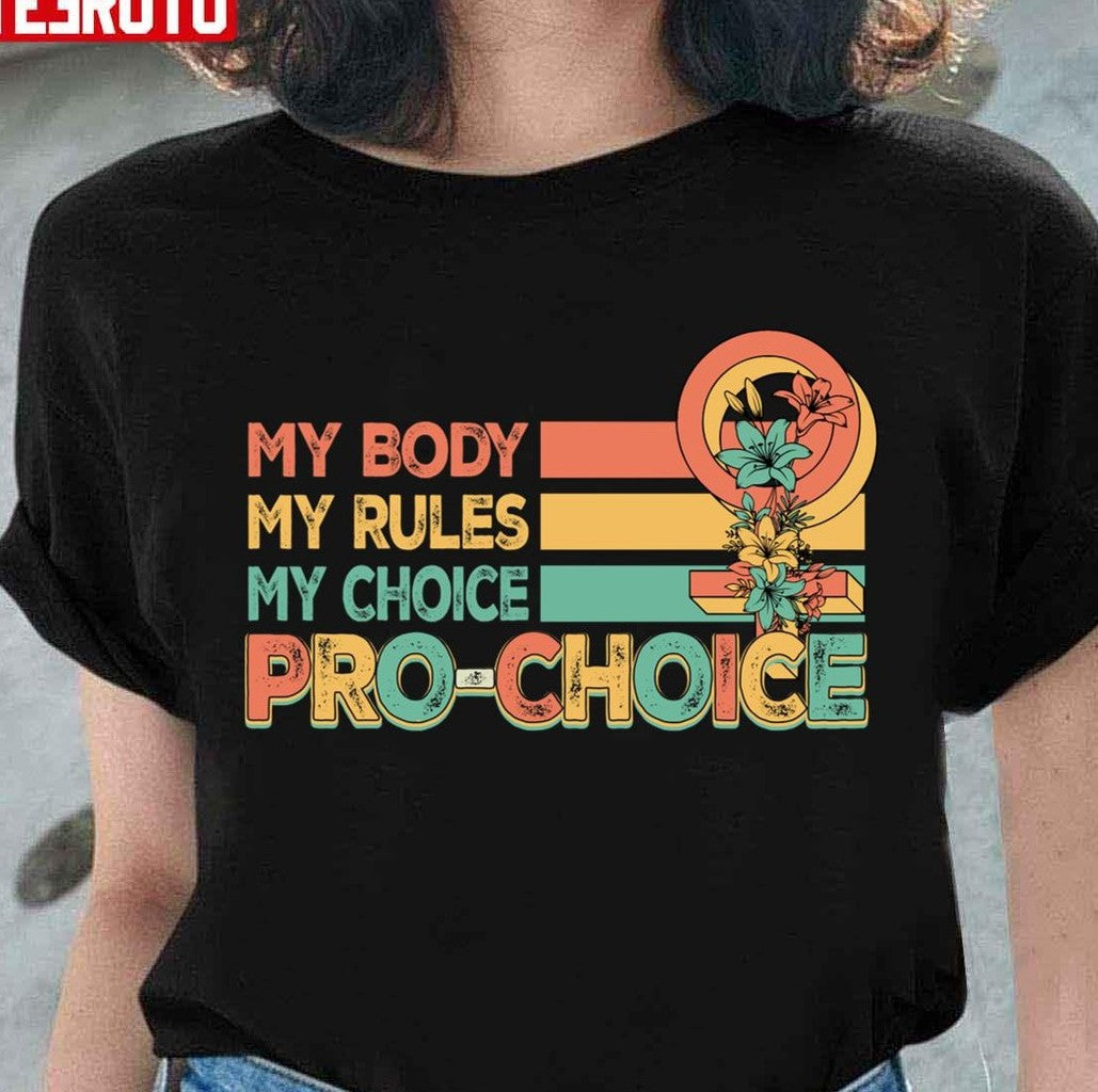 My Body My Rules My Choice Pro Choice Vintage Color Design Unisex T-Shirt