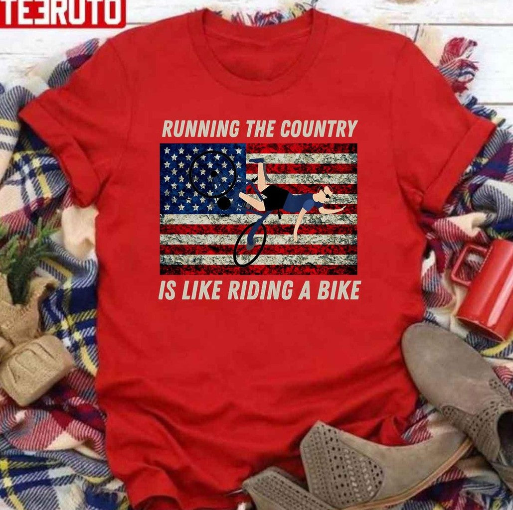 Biden Running The Country Is Like Riding A Bike Unisex T-Shirt