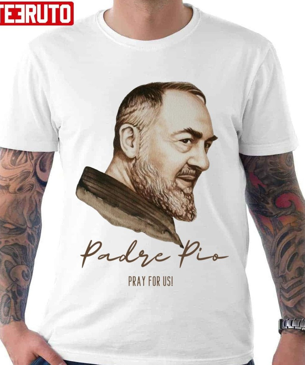 Pray For Usi Padre Pio St Father Pio Italy Unisex T-shirt