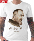Pray For Usi Padre Pio St Father Pio Italy Unisex T-shirt
