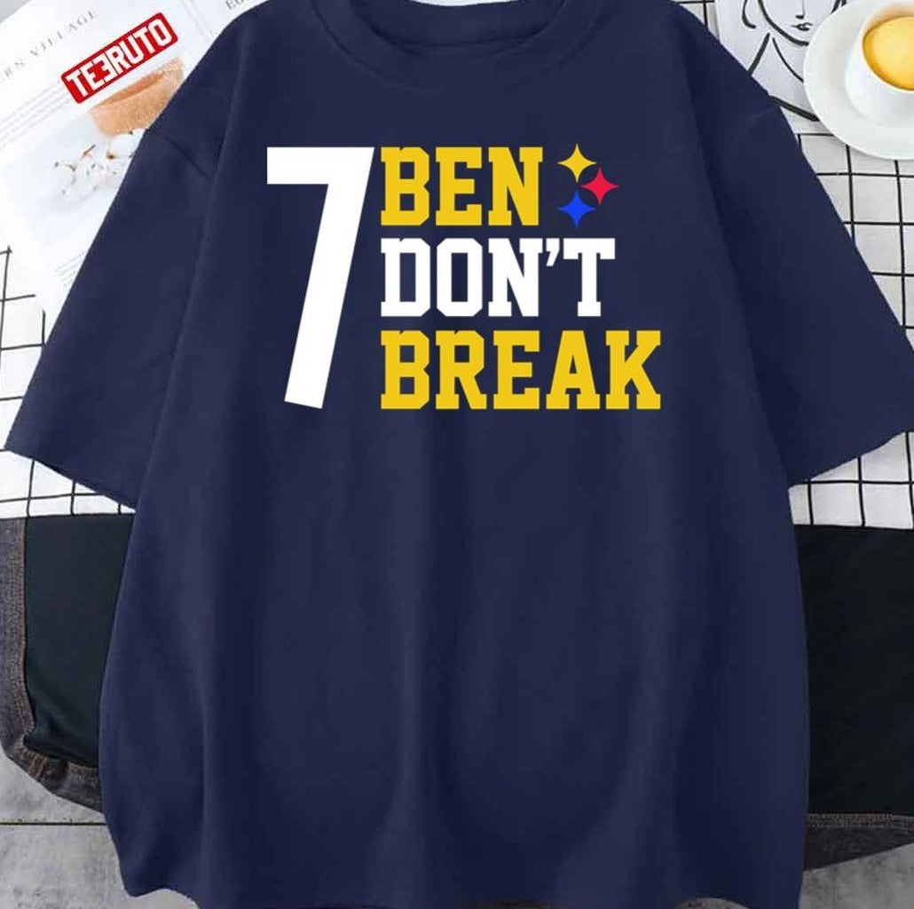 Ben Roethlisberger Don't Break Steelers Unisex T-Shirt