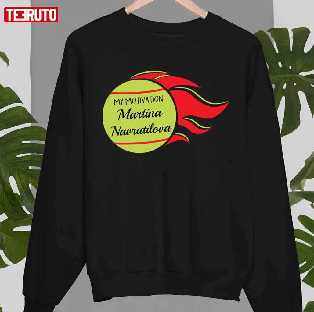 My Motivation Martina Navratilova Unisex T-Shirt