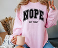 Nope, Not today Crewneck Sweatshirt