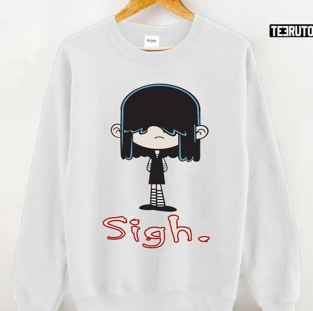 Sigh The Loud House Lucy Loud Unisex Sweatshirt