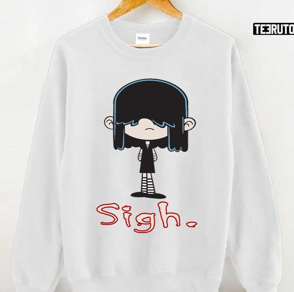 Sigh The Loud House Lucy Loud Unisex Sweatshirt