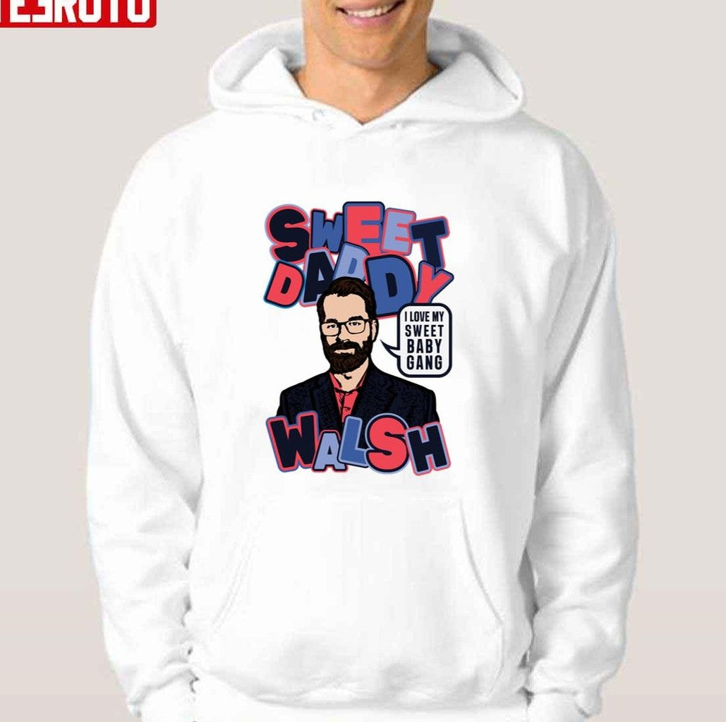 Sweet Daddy Walsh Sweet Baby Gang Unisex Hoodie