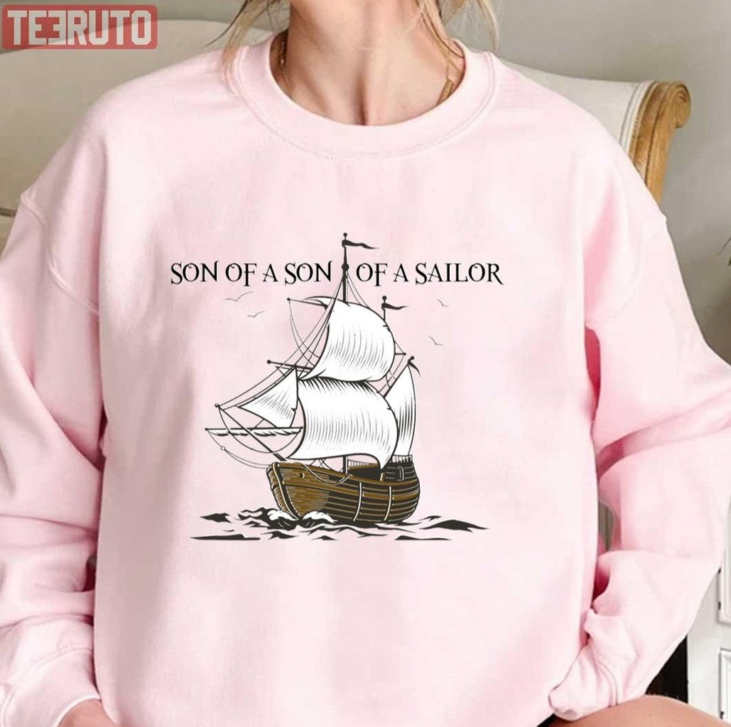 Son Of A Son Of A Sailor Unisex T-Shirt