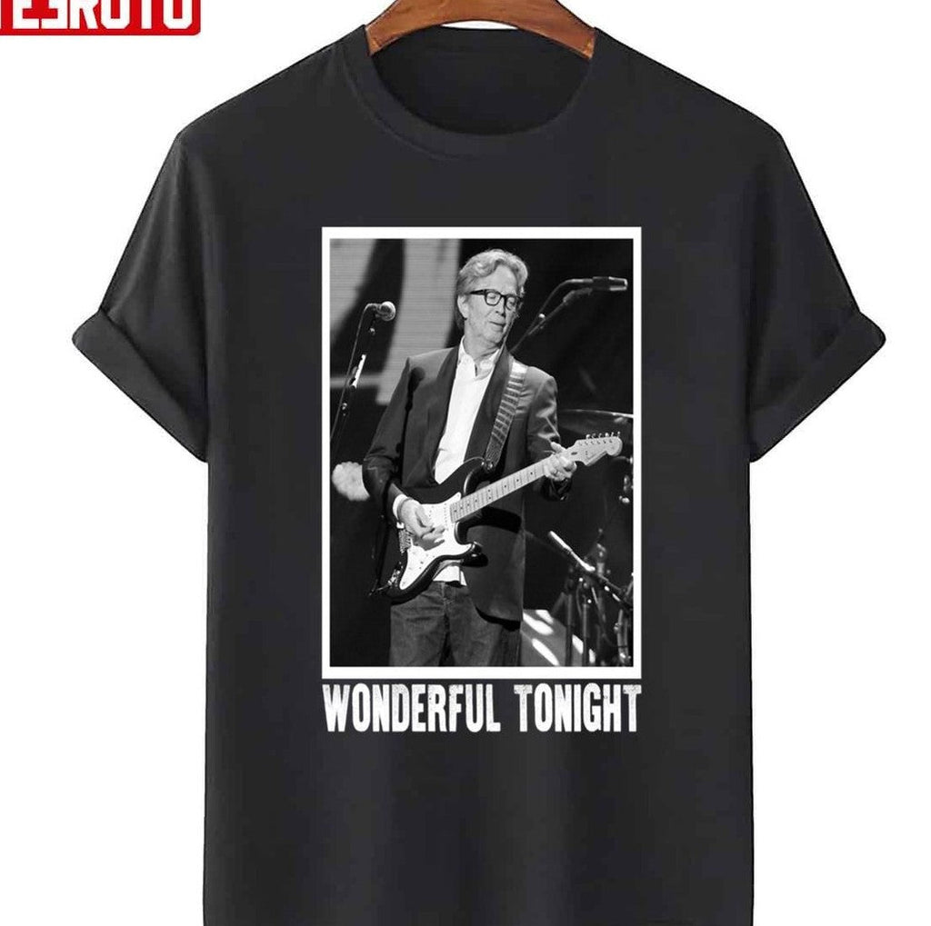 Birthday Gift Eric Clapton Wonderful Tonight For Fans Unisex T-Shirt