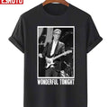 Birthday Gift Eric Clapton Wonderful Tonight For Fans Unisex T-Shirt