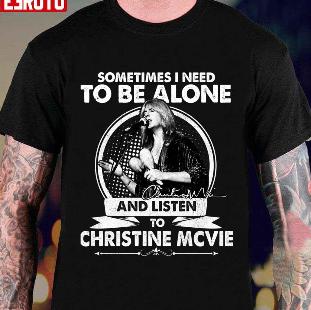 Sometime I Need To Be Alone And Listen To Christine Mcvie Vintage Unisex T-Shirt