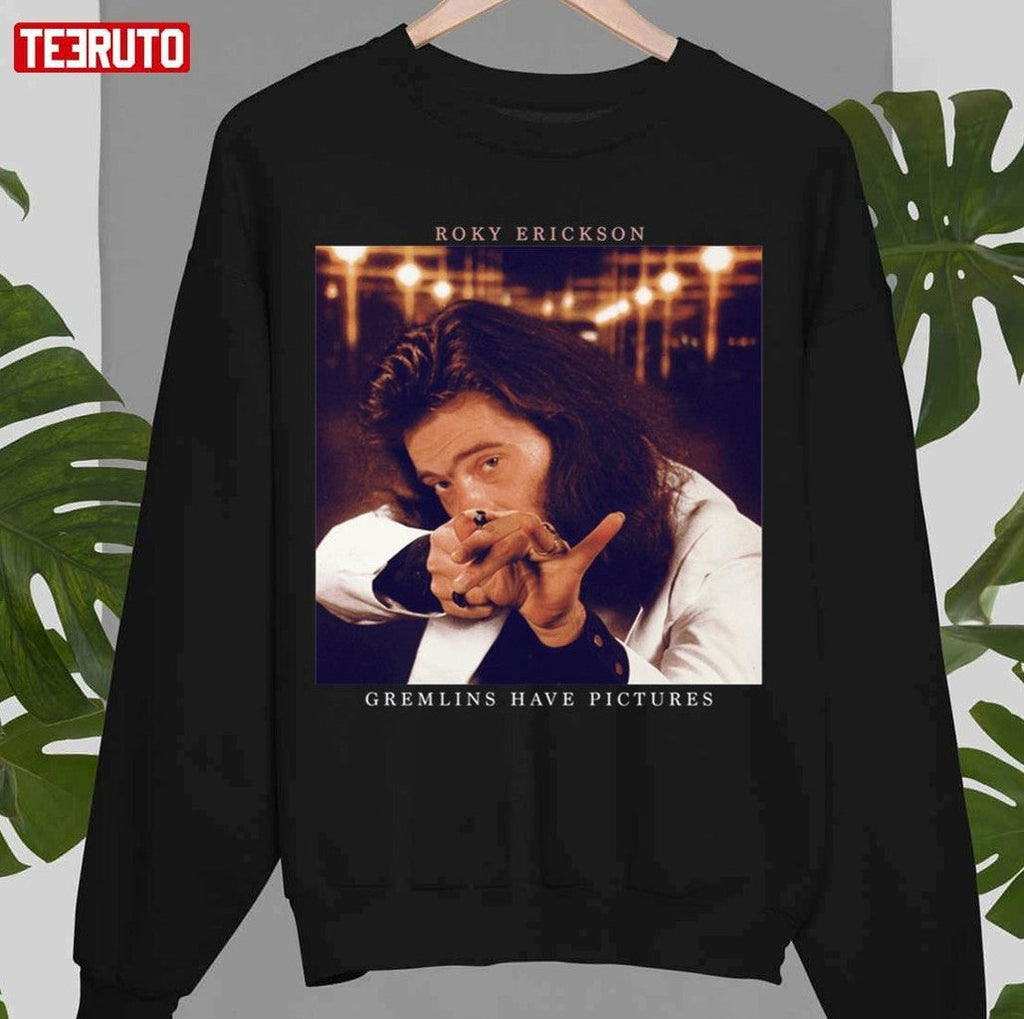 Roky Erickson Gremlins Have Picture Unisex Sweatshirt