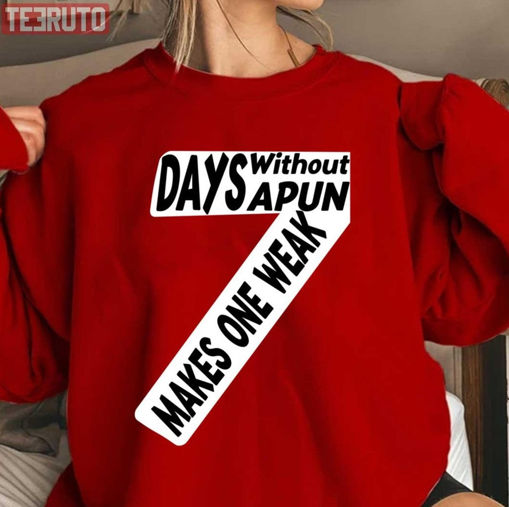 Seven Days Without A Pun Makes One Weak Quote Unisex Sweatshirt