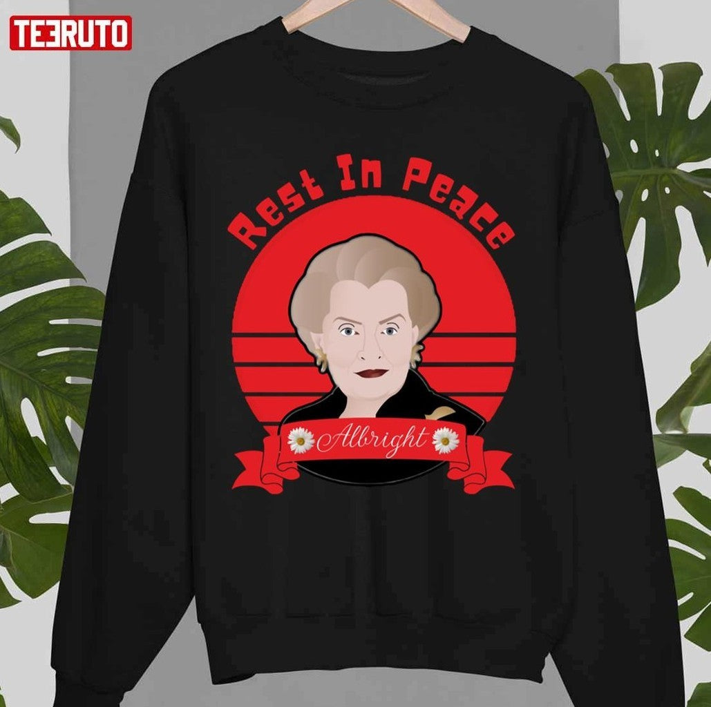 Rest In Peace Madeleine Albright Legend Never Dies Unisex T-Shirt