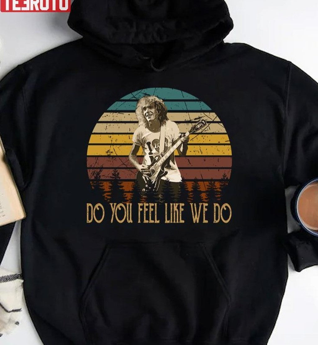 Singer Playing Guitar Quote Do You Feel Like We Do Tri Blend Peter Frampton Unisex T-Shirt