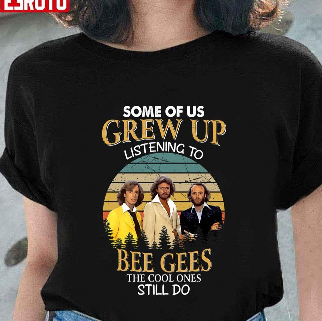 Some Of Us Grew Up Listening To Bee Gees The Cool Ones Still Do Vintage Unisex T-Shirt
