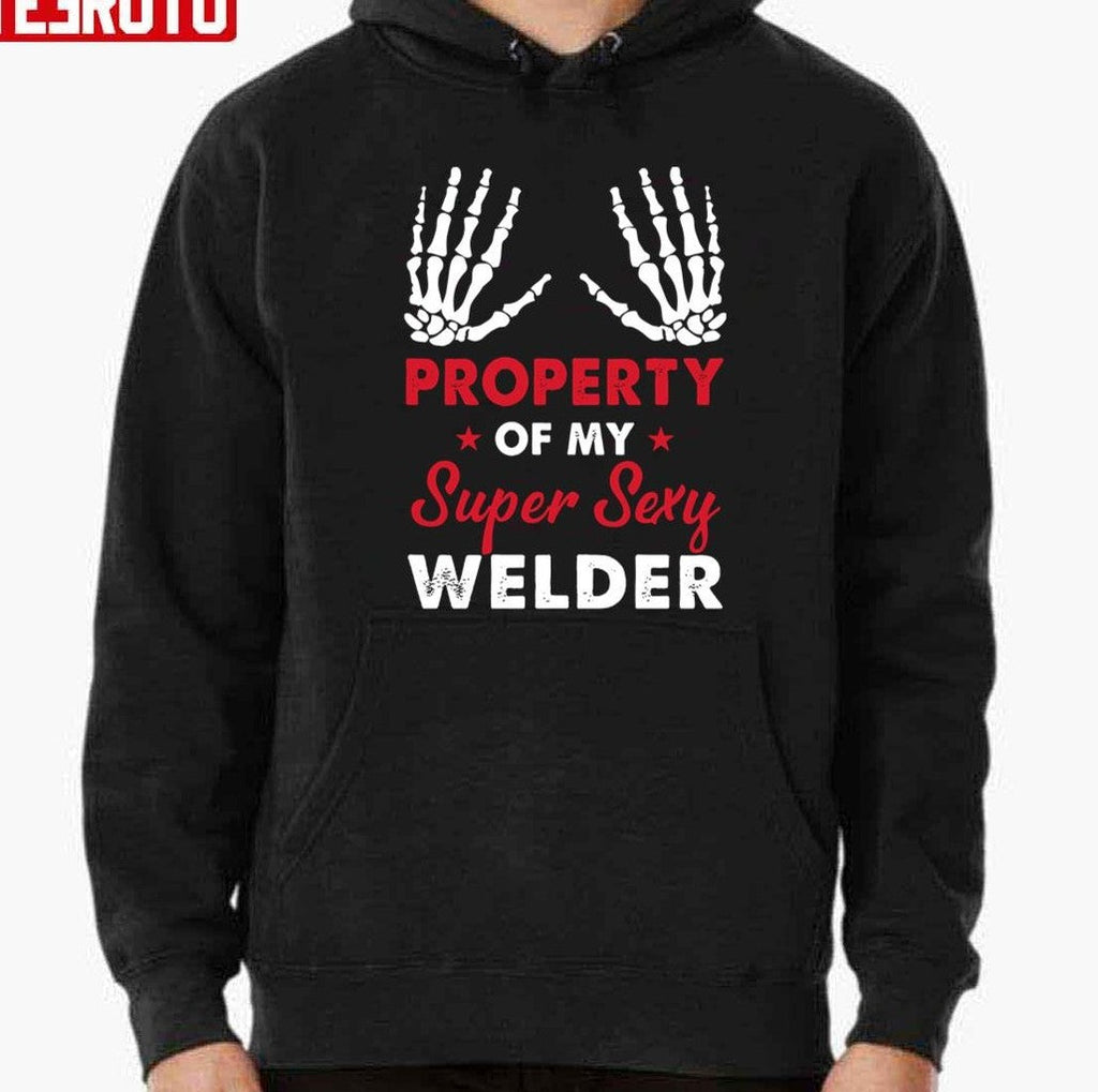 Property Of My Super Sexy Welder Unisex T-Shirt