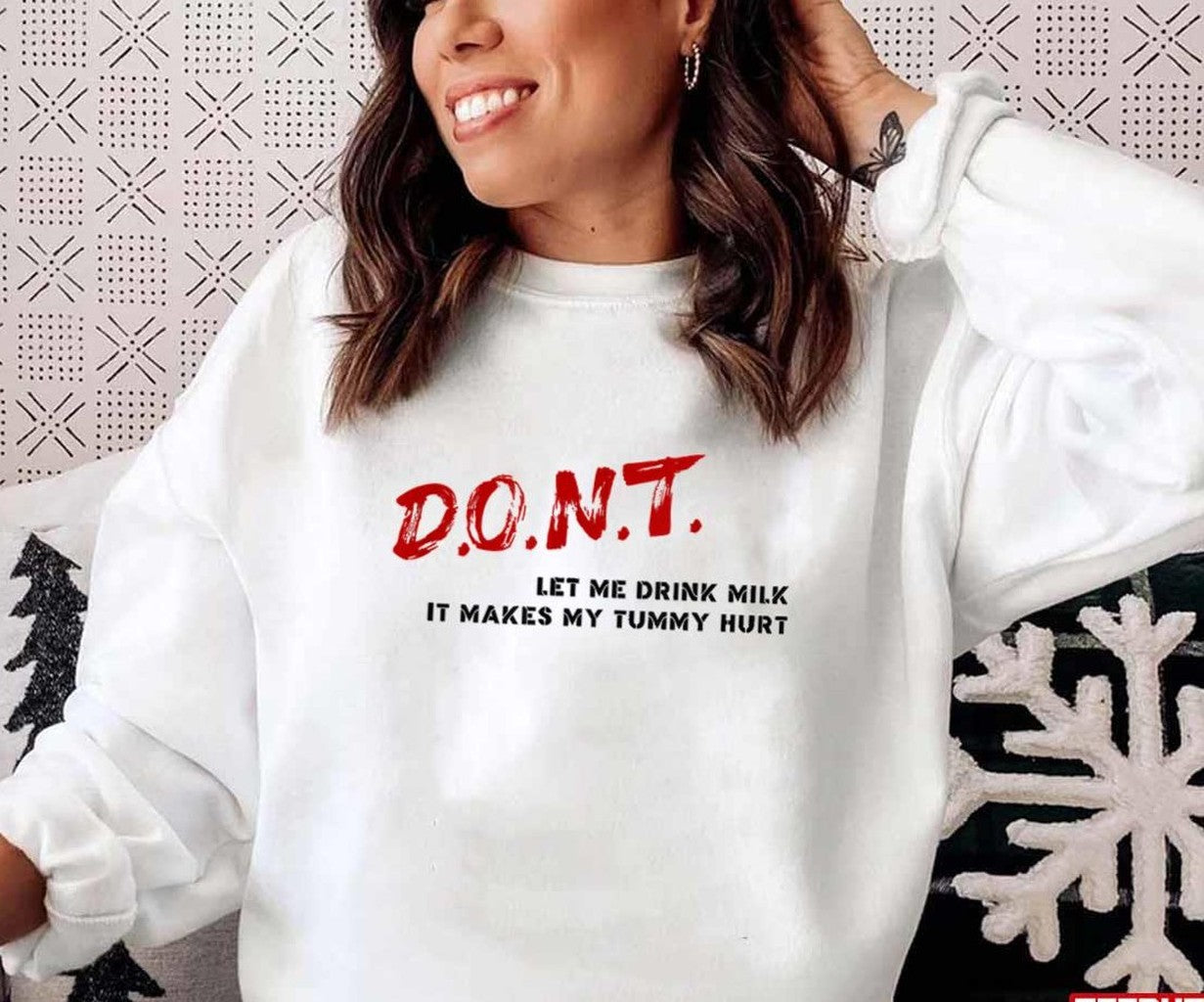 Quote Don't Let Me Drink Milk It Makes My Tummy Hurt Unisex T-Shirt