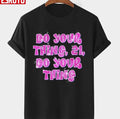 Rich Flex Do Your Thing Unisex T-shirt