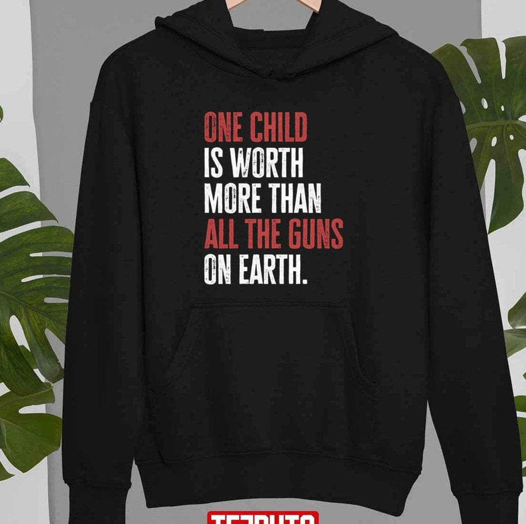 One Child Is Worth More Than All The Guns On Earth Unisex T-Shirt