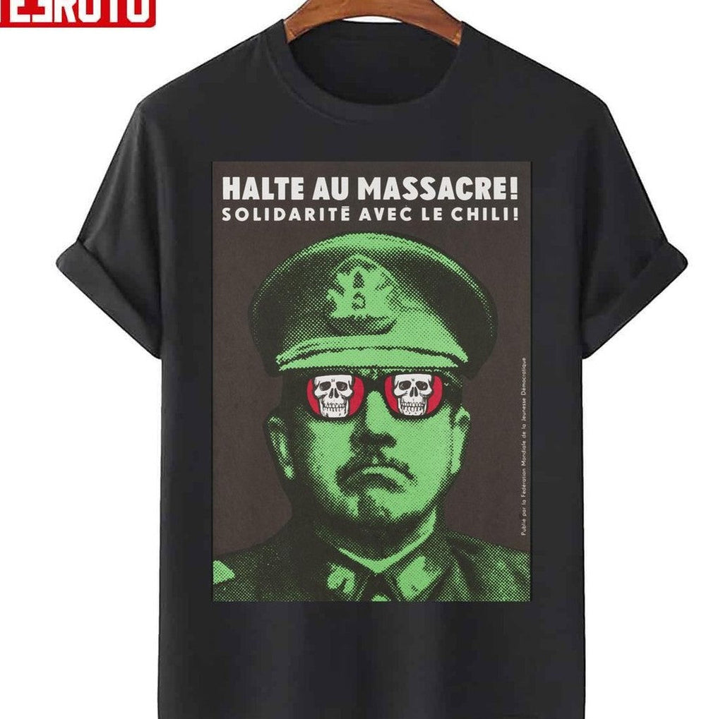 Stop The Massacre! Solidarity With Chile! Unisex T-Shirt